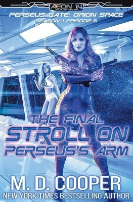 The Final Stroll on Perseus's Arm by Cooper, M. D.