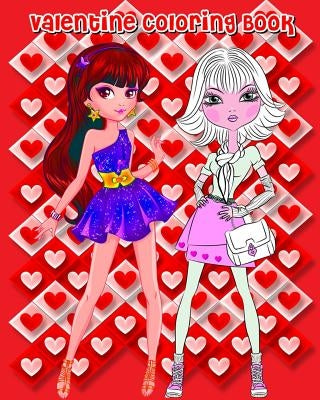 Valentine Coloring Book: Valentine's Day Fashion & Beauty (Fashion Trends & Celebrity Style), Fashion Coloring Books For Girls by Suzy Houten