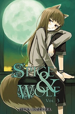 Spice and Wolf, Vol. 3 (Light Novel) by Hasekura, Isuna