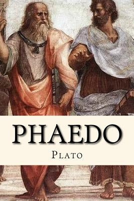 Phaedo: The Last Hours Of Socrates by Gouveia, Andrea