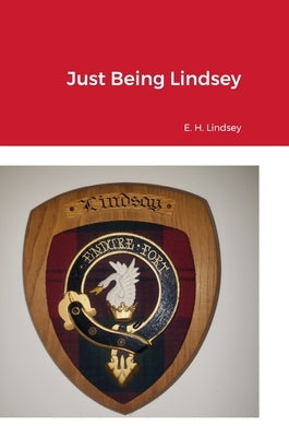 Just Being Lindsey by Lindsey, Eugene