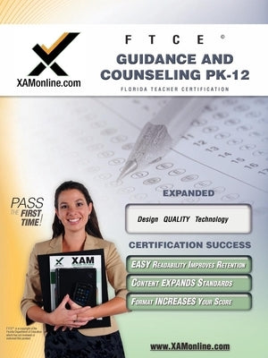 FTCE Guidance and Counseling Pk-12 Teacher Certification Test Prep Study Guide by Xamonline