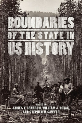 Boundaries of the State in Us History by Sparrow, James T.