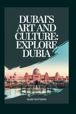 Dubai's Art and Culture: Explore Dubia by Trotterpen, Globe