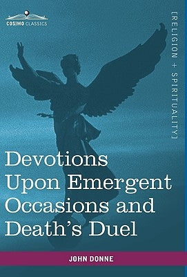 Devotions Upon Emergent Occasions and Death's Duel by Donne, John