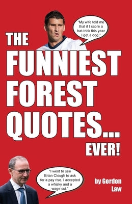 The Funniest Forest Quotes... Ever! by Law, Gordon