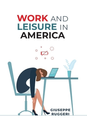 Work and Leisure in America by Ruggeri, Giuseppe
