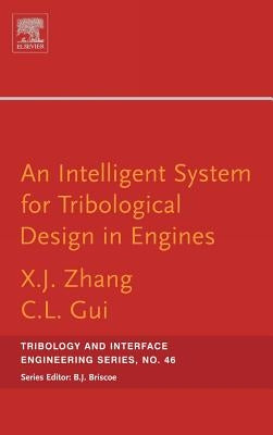 An Intelligent System for Engine Tribological Design: Volume 46 by Zhang, Xiangju