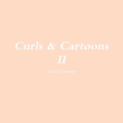 Curls & Cartoons II by Jimenez, Jisely