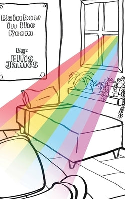 Rainbow in the Room by James, Ellis
