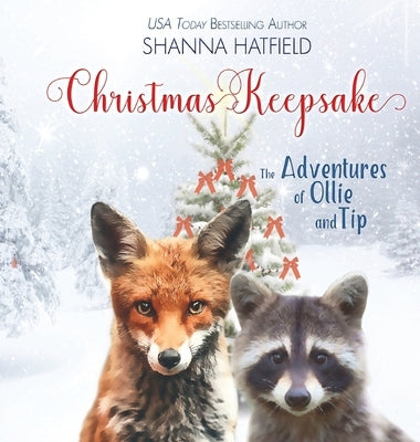 Christmas Keepsake: The Adventures of Ollie and Tip by Hatfield, Shanna