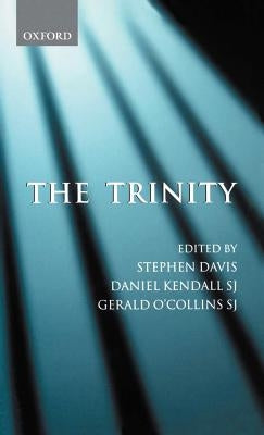 The Trinity: An Interdisciplinary Symposium on the Trinity by Davis, Stephen T.