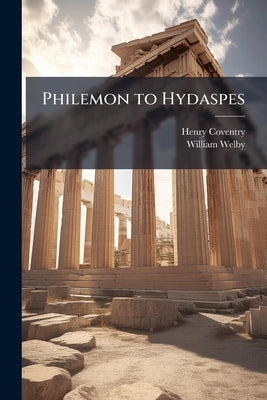 Philemon to Hydaspes by Coventry, Henry