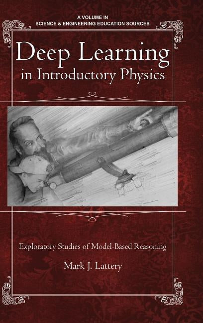 Deep Learning in Introductory Physics: Exploratory Studies of Model‐Based Reasoning(HC) by Lattery, Mark J.