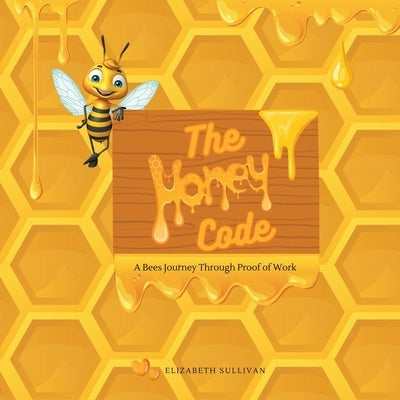 The Honey Code by Sullivan, Elizabeth