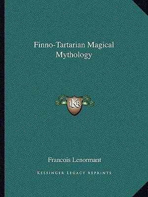 Finno-Tartarian Magical Mythology by Lenormant, Francois