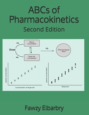 ABCs of Pharmacokinetics: Second Edition by Elbarbry, Fawzy