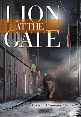 Lion at the Gate by Choice, Bertrand Younger