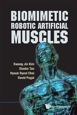 Biomimetic Robotic Artificial Muscles by Kim, Kwang Jin