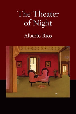The Theater of Night by Ríos, Alberto