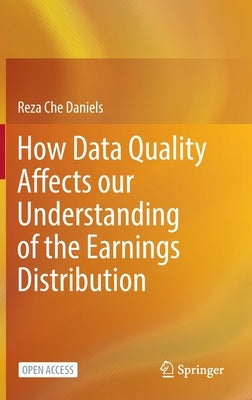 How Data Quality Affects Our Understanding of the Earnings Distribution by Daniels, Reza Che