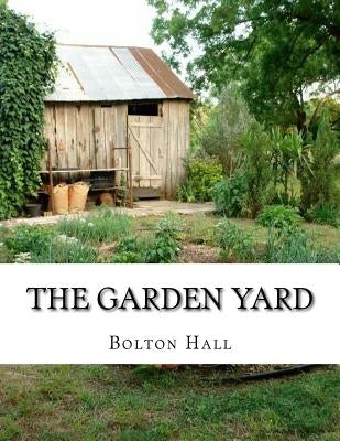 The Garden Yard: A Handbook of Intensive Farming by Chambers, Roger