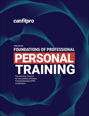 Foundations of Professional Personal Training by Canadian Fitness Professionals Inc