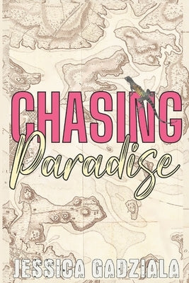 Chasing Paradise by Gadziala, Jessica