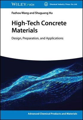 High-Tech Concrete Materials: Design, Preparation, and Applications by Wang, Fazhou