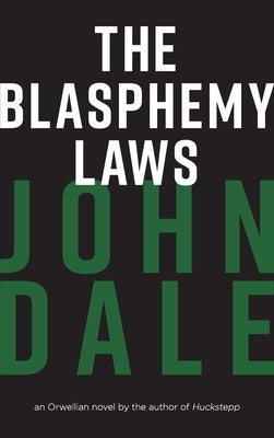 The Blasphemy Laws by Dale, John