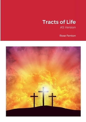 Tracts of Life: A5 Version by Fenton, Rose