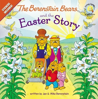 The Berenstain Bears and the Easter Story: Stickers Included! by Berenstain, Jan
