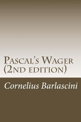 Pascal's Wager (2nd edition) by Barlascini Jr, Cornelius O.