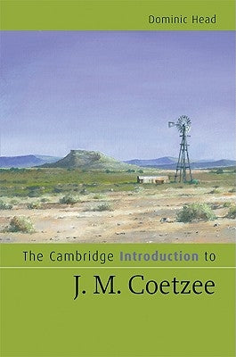 The Cambridge Introduction to J. M. Coetzee by Head, Dominic
