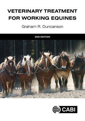 Veterinary Treatment for Working Equines by Duncanson, Graham R.