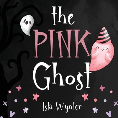 The Pink Ghost by Wynter, Isla