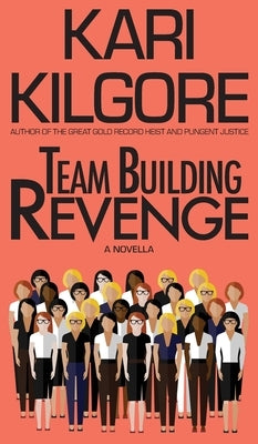 Team Building Revenge by Kilgore, Kari