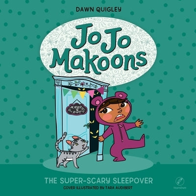 Jo Jo Makoons: The Super-Scary Sleepover by Quigley, Dawn