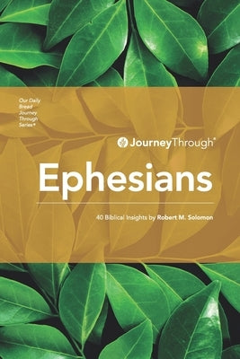 Journey Through Ephesians: 40 Biblical Insights By Robert M. Solomon by Solomon, Robert M.