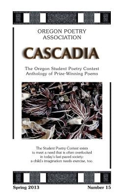 Cascadia - 2013 by Poets, Oregon Student