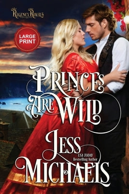Princes Are Wild: Large Print Edition by Michaels, Jess