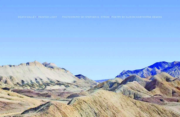 Death Valley: Painted Light by Strom, Stephen E.