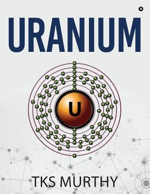 Uranium by Tks Murthy