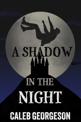 A Shadow in the Night by Georgeson, Caleb
