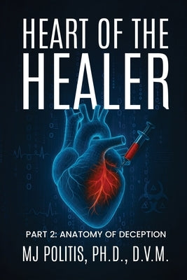 Heart of the Healer by Politis, M. J.