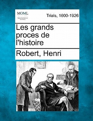Les grands proces de l'histoire by Henri, Robert