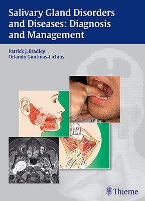 Salivary Gland Disorders and Diseases:: Diagnosis and Management by Bradley, Patrick J.