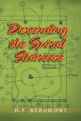 Descending the Spiral Staircase by Beaumont, H. F.