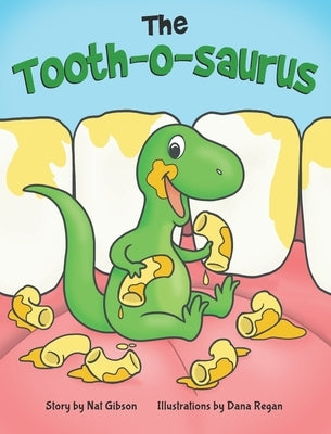 The Tooth-o-saurus by Gibson, Nat