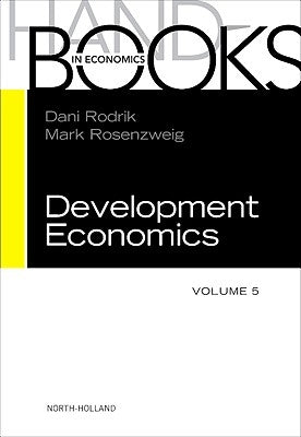 Handbook of Development Economics: Volume 5 by Rodrick, Dani